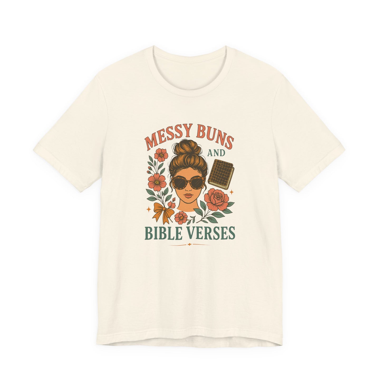 Messy Buns & Bible Verses Tee | Christian Apparel, Cute Graphic Shirt, Faith-Inspired Clothing, Inspirational Gift, Summer Wardrobe
