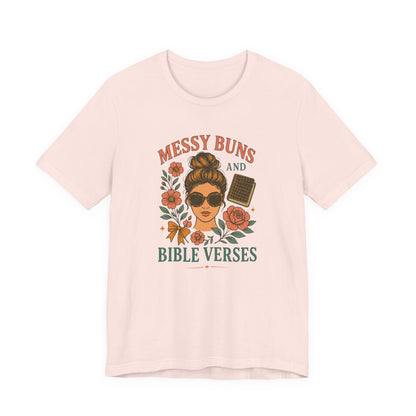 Messy Buns & Bible Verses Tee | Christian Apparel, Cute Graphic Shirt, Faith-Inspired Clothing, Inspirational Gift, Summer Wardrobe