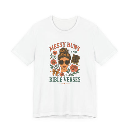 Messy Buns & Bible Verses Tee | Christian Apparel, Cute Graphic Shirt, Faith-Inspired Clothing, Inspirational Gift, Summer Wardrobe
